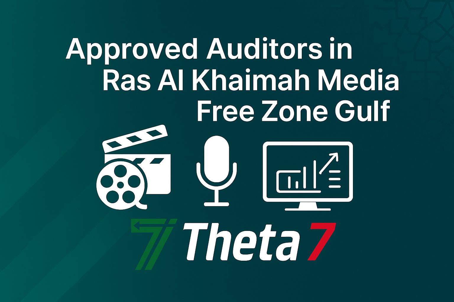 Theta 7 | Approved Auditors in Ras Al Khaimah Media Free Zone Gulf